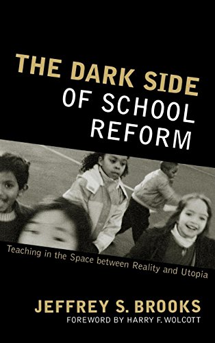 Beispielbild fr The Dark Side of School Reform: Teaching in the Space between Reality and Utopia zum Verkauf von Michael Lyons