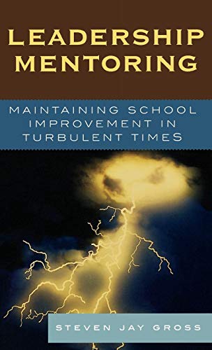 9781578862887: Leadership Mentoring: Maintaining School Improvement in Turbulent Times