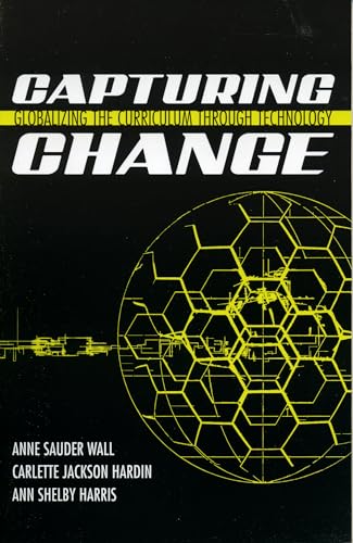Imagen de archivo de Capturing Change : Globalizing the Curriculum Through Technology a la venta por Better World Books