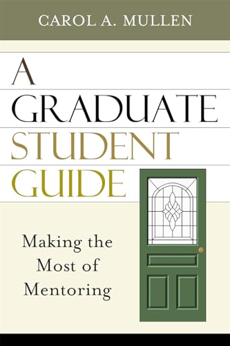 Stock image for A Graduate Student Guide: Making the Most of Mentoring for sale by ThriftBooks-Dallas