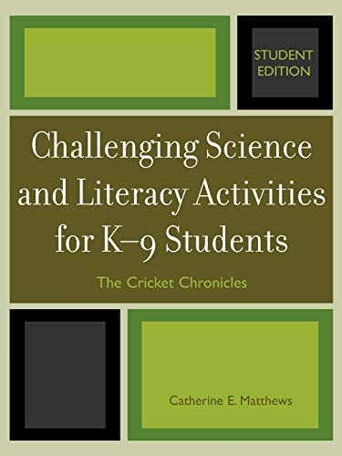 9781578863587: Challenging Science and Literacy Activities for K-9 Students - The Cricket Chronicles, Student Edition