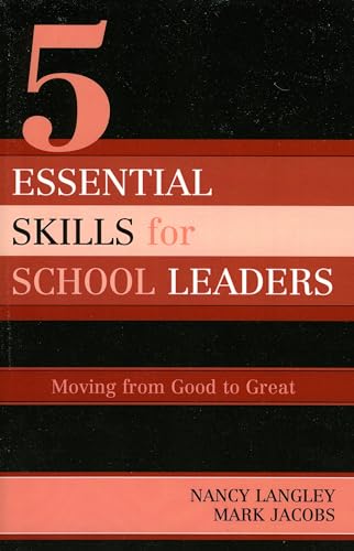 Beispielbild fr 5 Essential Skills of School Leadership: Moving from Good to Great zum Verkauf von Wonder Book