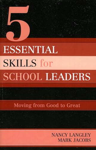Stock image for 5 Essential Skills of School Leadership: Moving from Good to Great for sale by Wonder Book