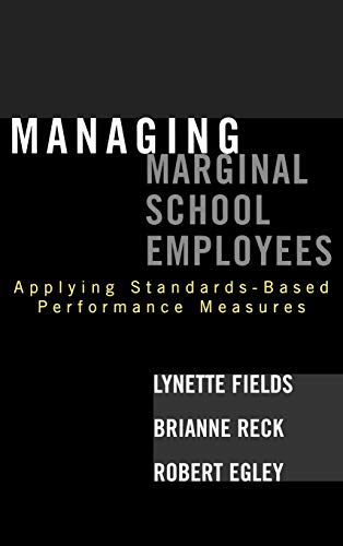 Imagen de archivo de Managing Marginal School Employees: Applying Standards-Based Performance Measures a la venta por Irish Booksellers