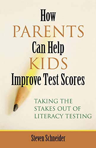 Imagen de archivo de How Parents Can Help Kids Improve Test Scores: Taking the Stakes Out of Literacy Testing a la venta por Ergodebooks