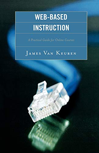 Stock image for Web-Based Instruction : A Practical Guide for Online Courses for sale by Better World Books