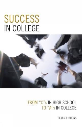 Stock image for Success in College : From C's in High School to A's in College for sale by Better World Books