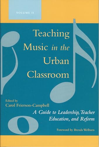 Beispielbild fr Teaching Music in the Urban Classroom: A Guide to Leadership, Teacher Education, and Reform (Volume 2) zum Verkauf von Calliopebooks