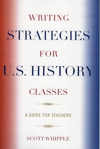 Beispielbild fr Writing Strategies for U. S. History Classes : A Guide for Teachers zum Verkauf von Better World Books