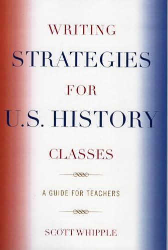 Stock image for Writing Strategies for U. S. History Classes : A Guide for Teachers for sale by Better World Books