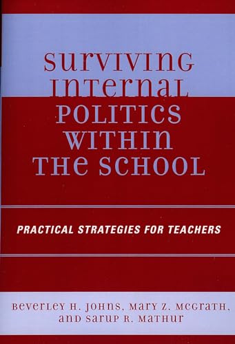 Stock image for Surviving Internal Politics Within the School: Practical Strategies for Teachers for sale by HPB-Red