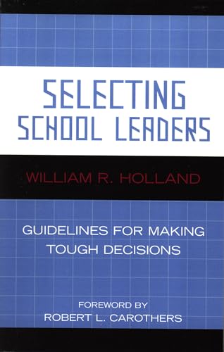 9781578864881: Selecting School Leaders: Guidelines for Making Tough Decisions