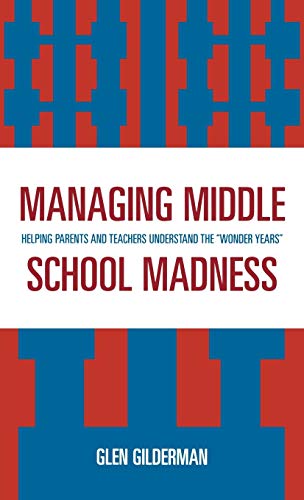9781578865154: Managing Middle School Madness: Helping Parents and Teachers Understand the 'Wonder Years'