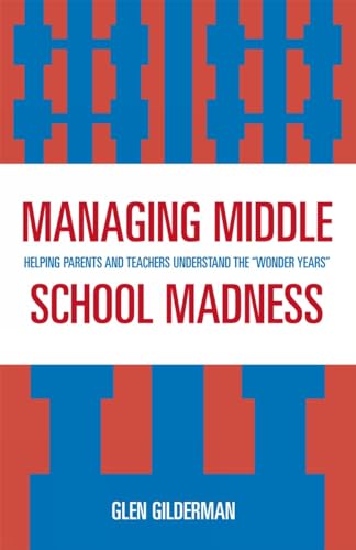 9781578865161: Managing Middle School Madness: Helping Parents and Teachers Understand the 'Wonder Years'