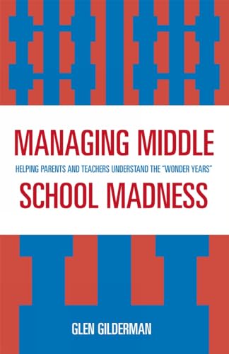 Stock image for Managing Middle School Madness: Helping Parents and Teachers Understand the 'Wonder Years' for sale by Ergodebooks