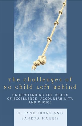 Stock image for The Challenges of No Child Left Behind: Understanding the Issues of Excellence, Accountability, and Choice for sale by Michael Lyons