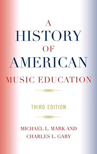 Stock image for A History of American Music Education for sale by Michael Lyons