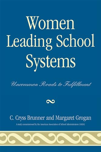 Women Leading School Systems: Uncommon Roads To Fulfillment (9781578865338) by Brunner, Cryss C.