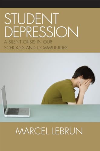 Stock image for Student Depression: A Silent Crisis in Our Schools and Communities for sale by Michael Lyons