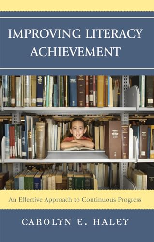 Stock image for Improving Literacy Achievement : An Effective Approach to Continuous Progress for sale by Better World Books