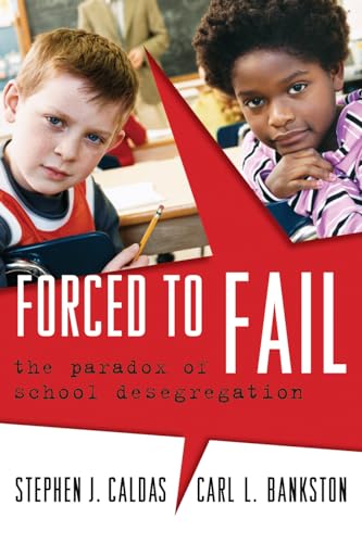 Stock image for Forced to Fail: The Paradox of School Desegregation for sale by Blue Vase Books