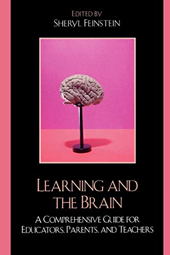 Beispielbild fr Learning and the Brain : A Comprehensive Guide for Educators, Parents, and Teachers zum Verkauf von Better World Books