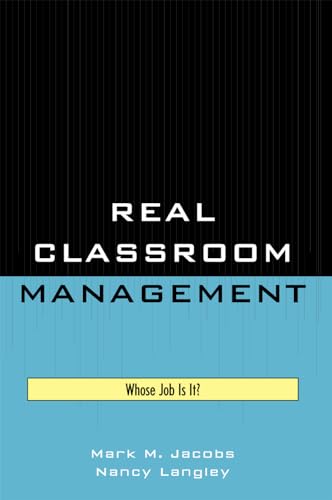 Imagen de archivo de Real Classroom Management: Whose Job Is It? a la venta por Michael Lyons