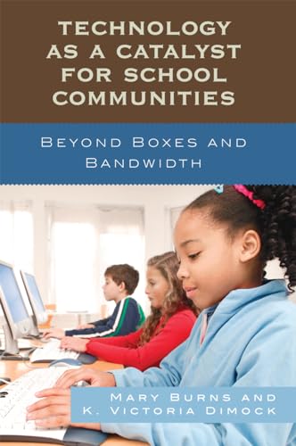 Beispielbild fr Technology as a Catalyst for School Communities: Beyond Boxes and Bandwidth zum Verkauf von HPB-Red