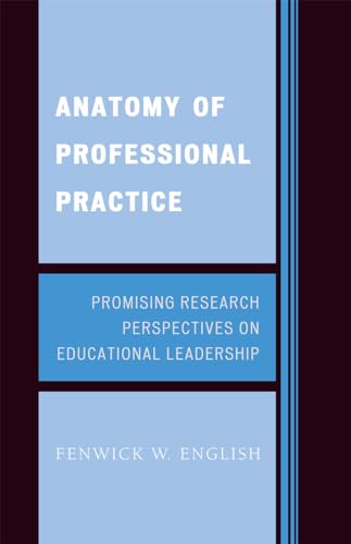 Beispielbild fr Anatomy of Professional Practice : Promising Research Perspectives on Educational Leadership zum Verkauf von Better World Books