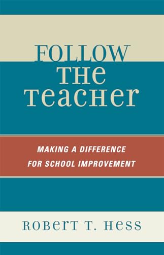 Imagen de archivo de Follow the Teacher : Making a Difference for School Improvement a la venta por Better World Books