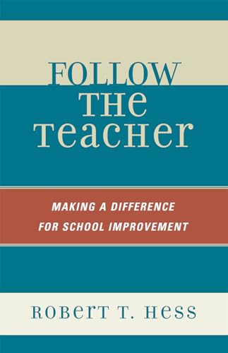 Stock image for Follow the Teacher : Making a Difference for School Improvement for sale by Better World Books