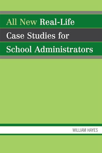 All New Real-Life Case Studies for School Administrators (9781578866809) by Hayes, William