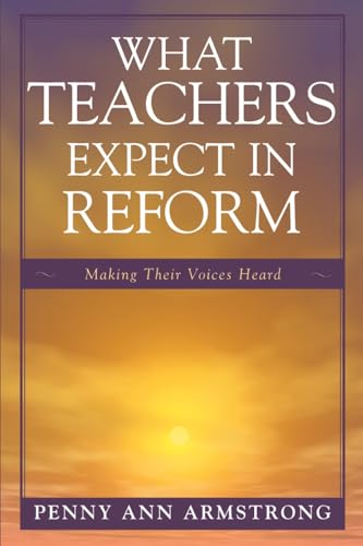 Stock image for What Teachers Expect in Reform: Making Their Voices Heard for sale by HPB-Diamond
