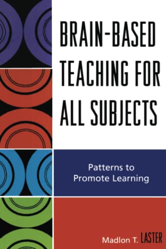 Stock image for Brain-Based Teaching for All Subjects : Patterns to Promote Learning for sale by Better World Books