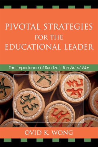 Stock image for Pivotal Strategies for the Educational Leader: The Importance of Sun Tzus Art of War for sale by Michael Lyons