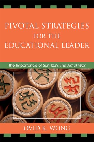 Imagen de archivo de Pivotal Strategies for the Educational Leader: The Importance of Sun Tzus Art of War a la venta por Michael Lyons