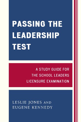 Passing the Leadership Test: A Study Guide for the School Leaders Licensure Examination (9781578868025) by Jones, Leslie; Kennedy, Eugene