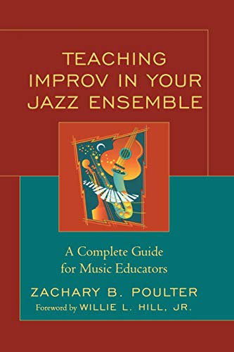 Beispielbild fr Teaching Improv in Your Jazz Ensemble: A Complete Guide for Music Educators: A Complete Guide for Music Educators zum Verkauf von SecondSale