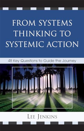 Imagen de archivo de From Systems Thinking to Systemic Action : 48 Key Questions to Guide the Journey a la venta por Better World Books