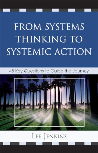 Stock image for From Systems Thinking to Systemic Action : 48 Key Questions to Guide the Journey for sale by Better World Books