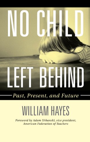 No Child Left Behind: Past, Present, and Future (9781578868353) by Hayes, William