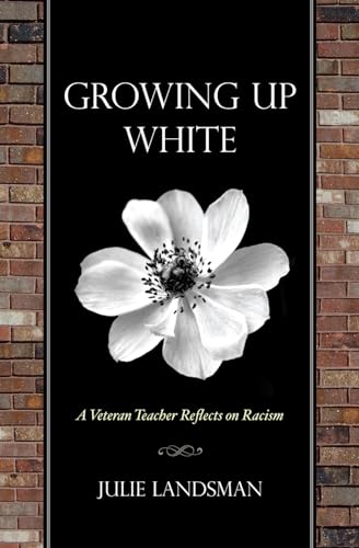 Imagen de archivo de Growing up White : A Veteran Teacher Reflects on Racism a la venta por Better World Books