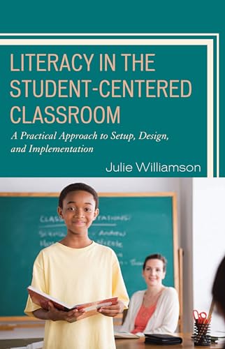 Beispielbild fr Literacy in the Student-Centered Classroom : A Practical Approach to Setup, Design, and Implementation zum Verkauf von Buchpark