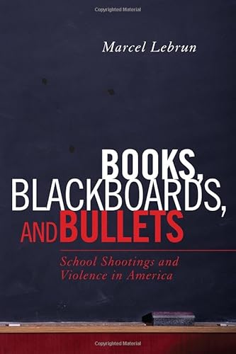 Beispielbild fr Books, Blackboards, and Bullets : School Shootings and Violence in America zum Verkauf von Better World Books