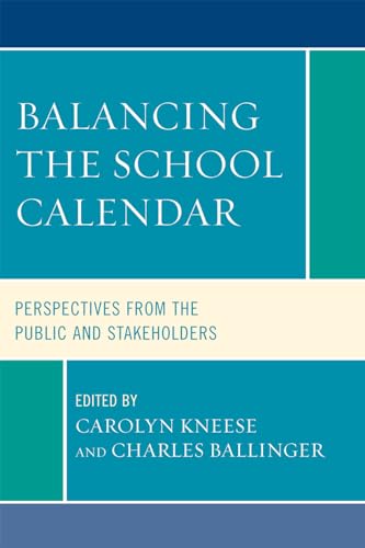 Beispielbild fr Balancing the School Calendar: Perspectives from the Public and Stakeholders zum Verkauf von AwesomeBooks
