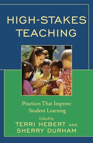 Stock image for HIGH-STAKES TEACHING : PRACTICES THAT IMPROVE STUDENT LEARNING for sale by Basi6 International