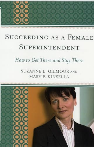 Stock image for Succeeding as a Female Superintendent: How to Get There and Stay There for sale by Irish Booksellers