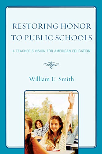 Stock image for Restoring Honor to Public Schools: A Teacher's Vision for American Education for sale by Revaluation Books