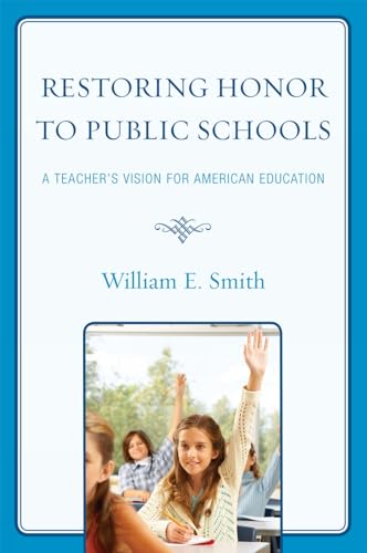 Stock image for Restoring Honor to Public Schools: A Teacher's Vision for American Education for sale by Revaluation Books