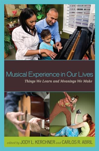 Beispielbild fr Musical Experience in Our Lives : Things We Learn and Meanings We Make zum Verkauf von Better World Books